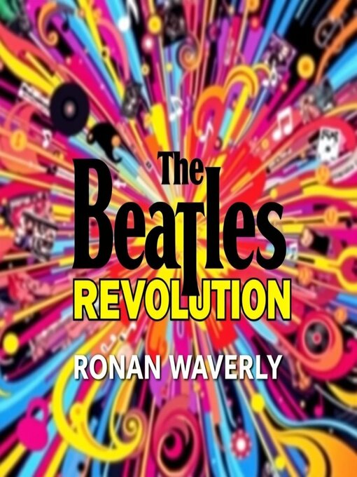 Title details for The Beatles Revolution by Ronan Waverly - Available